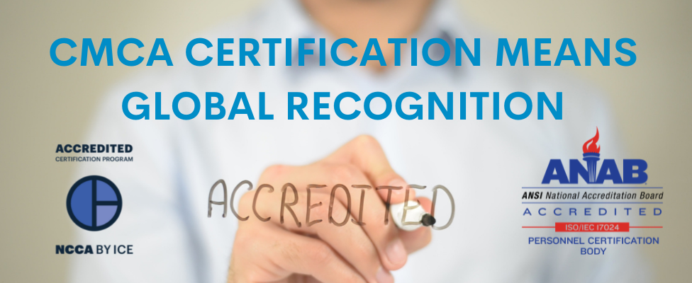 CMCA Certification Means Global Recognition